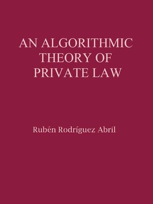 cover image of An algorithmic theory of Private Law